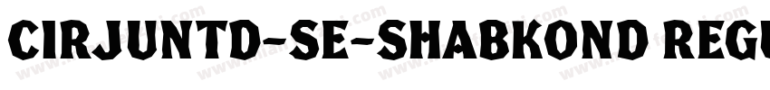 cirJUNTD-Se-ShabKond Regular字体转换